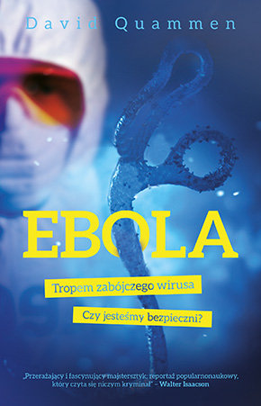 Cichy zabójca – recenzja książki „Ebola. Tropem zabójczego wirusa”